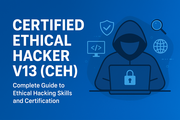Certified Ethical Hacker V13 (CEH) – Complete Guide to Ethical Hacking